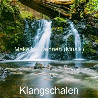 Makellos Dehnen (Musik) by Klangschalen