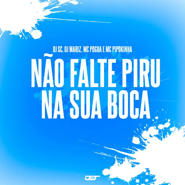 Não Falte Piru na Sua Boca