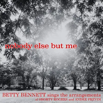 Nobody Else but Me by Betty Bennett