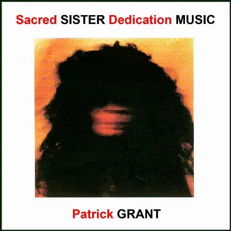 Sacred Sister Dedication Music by Patrick Grant