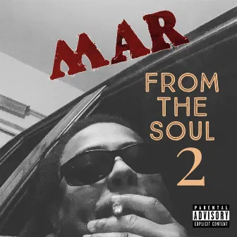 FROM THE SOUL 2 by MAR