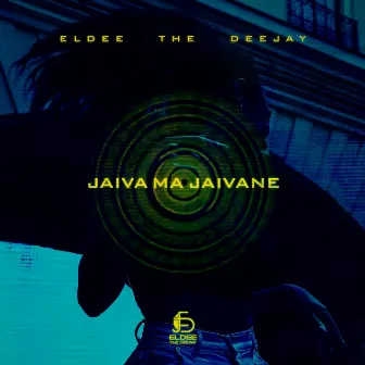 Jaiva Ma Jaivane by Eldee The Deejay