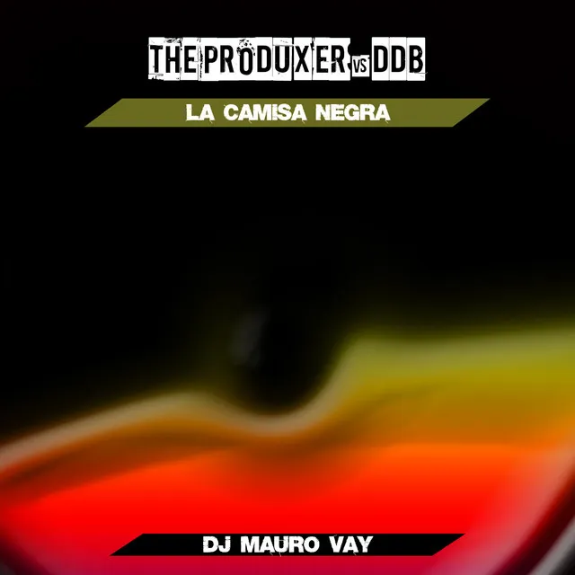 La camisa negra - Dj Mauro Vay dance Remix