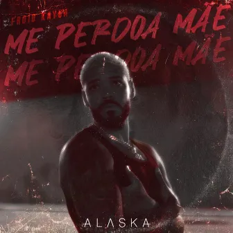 Me Perdoa Mãe by Alaska