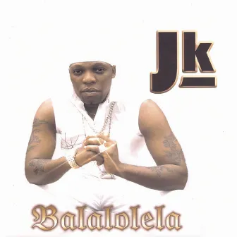 Balalolela by JK