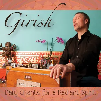 Daily Chants for a Radiant Spirit by Girish