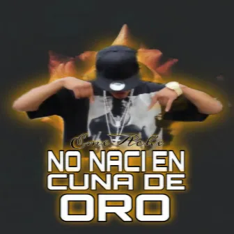 No Naci En Cuna De Oro by Eme Ache