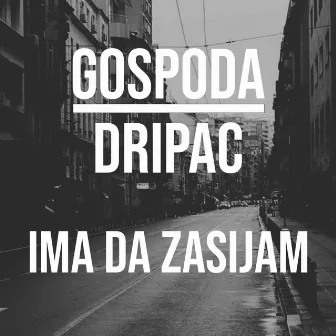 IMA DA ZASIJAM by Gospoda