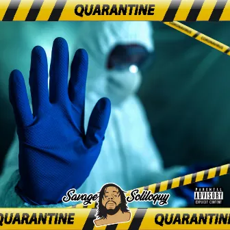 Quarantine by Savage Soliloquy