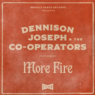 More Fire by Dennison Joseph