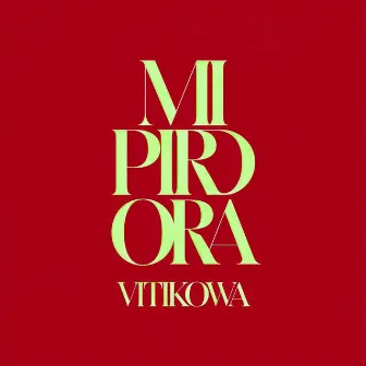 MI PIRDORA by Vitikowa