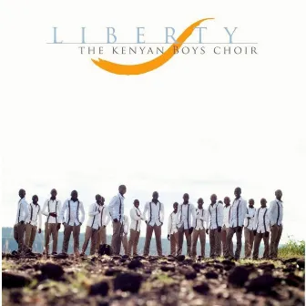 Liberty by The Kenyan Boys Choir