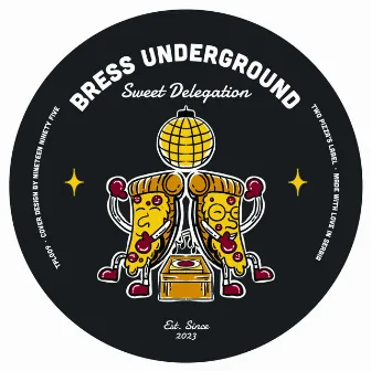 Sweet Delegation by Bress Underground