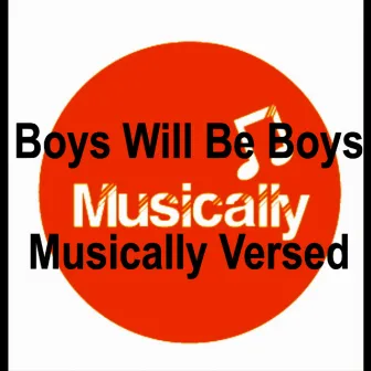 Boys Will Be Boys Instrumentals by Musically Versed