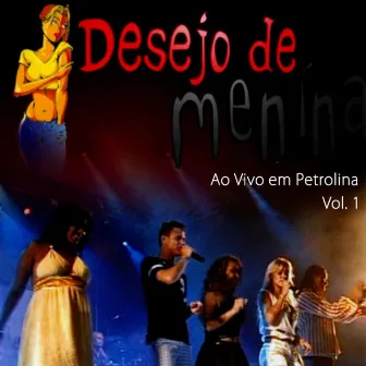 Ao Vivo em Petrolina, Vol. 1 by Desejo De Menina