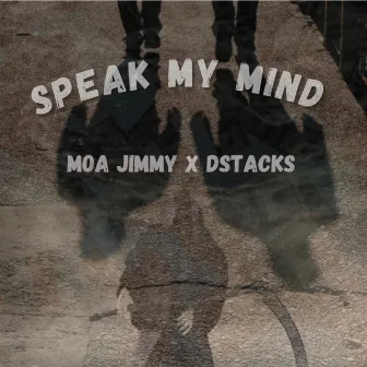 Speak My Mind by MOAJimmy