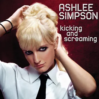 Kicking and Screaming by Ashlee Simpson