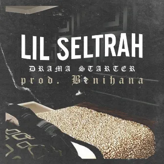 Drama Starter by Lil Seltrah