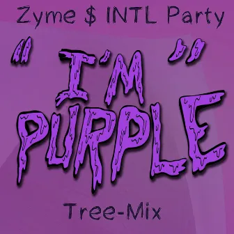 I'm Purple (Tree-Mix) - Single by INTL Party