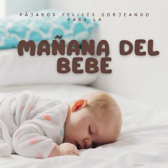 Pájaros Felices Gorjeando para la Mañana del Bebé by Canciones de animales y pájaros