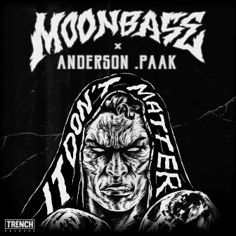 It Don't Matter by Moonbase