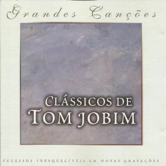 Grandes Canções: Clássicos de Tom Jobim by Cris Delanno