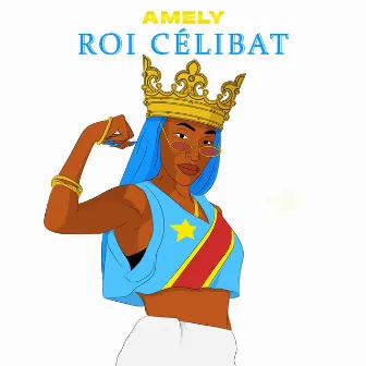 Roi célibat by AMELY