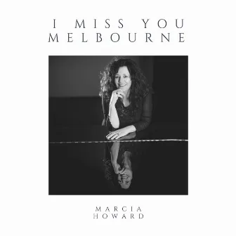 I Miss You Melbourne by Marcia Howard