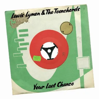 Your Last Chance by Lewis Lymon & The Teenchords