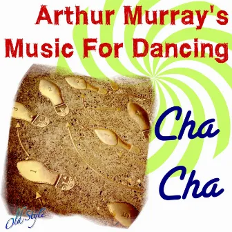 Arthur Murray's Music For Dancing - Cha Cha (Stereo Remastering) by Arthur Murray