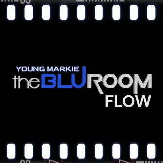 TheBluRoom Flow by Young Markie