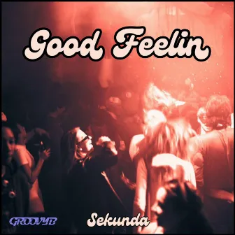 Good Feelin by Sekunda