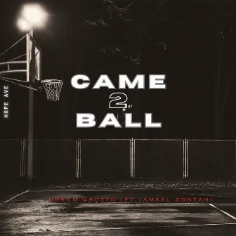 Came 2 Ball by Luren Grotto