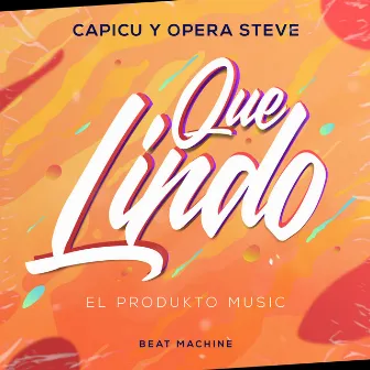 Que Lindo by Opera Steve