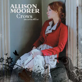 Crows Acoustic by Allison Moorer