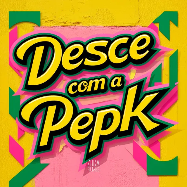 Desce Com a Pepk