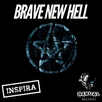 Brave New Hell by INSPIRA