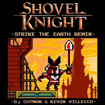 Strike The Earth ft. Kevin Villecco (Shovel Knight Remix) by Kevin Villecco