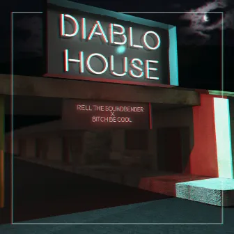 Diablo House by B!tch Be Cool