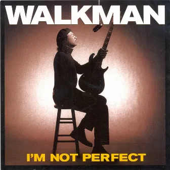 I'm Not Perfect by Walkman