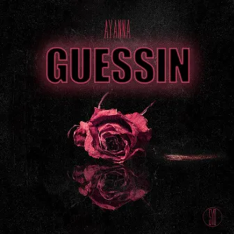 Guessin by Ayanna