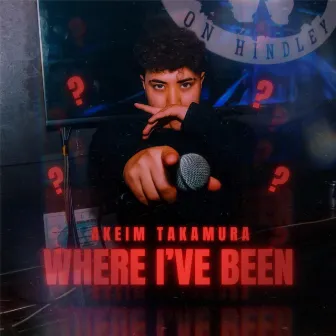 Where I've Been by Akeim Takamura