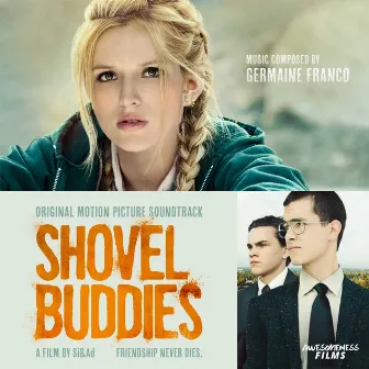 Shovel Buddies (Original Motion Picture Soundtrack) by Germaine Franco