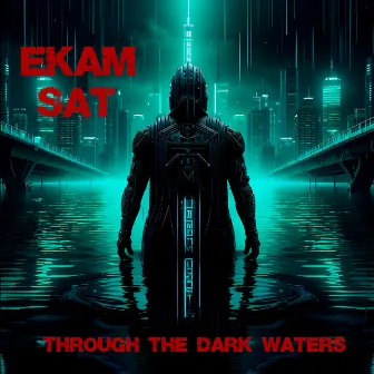 Through the Dark Waters by Ekam Sat