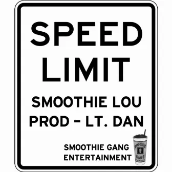 Speed Limit by Smoothie Lou