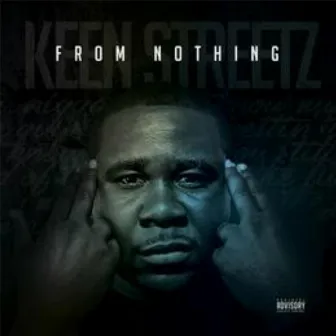 from Nothing by Keen Streetz