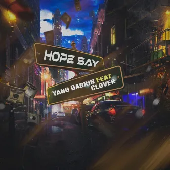 Hope Say by Yang Dagrin