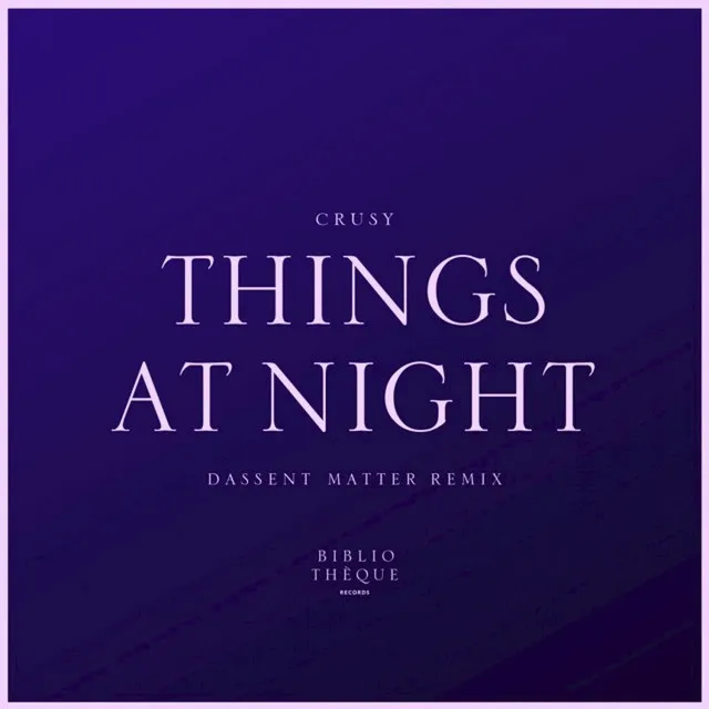 Things at Night - Dassent Matter Remix