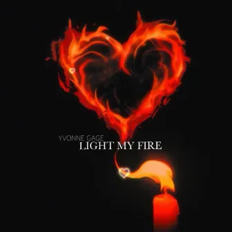 Light My Fire by Yvonne Gage