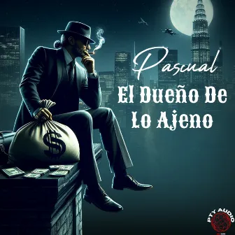 El Dueño De Lo Ajeno (Freestyle) by Pascual